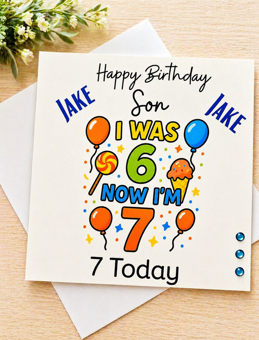 Personalised I Was 6 Now I'm 7 Birthday Card | Any Age | Name & Relation