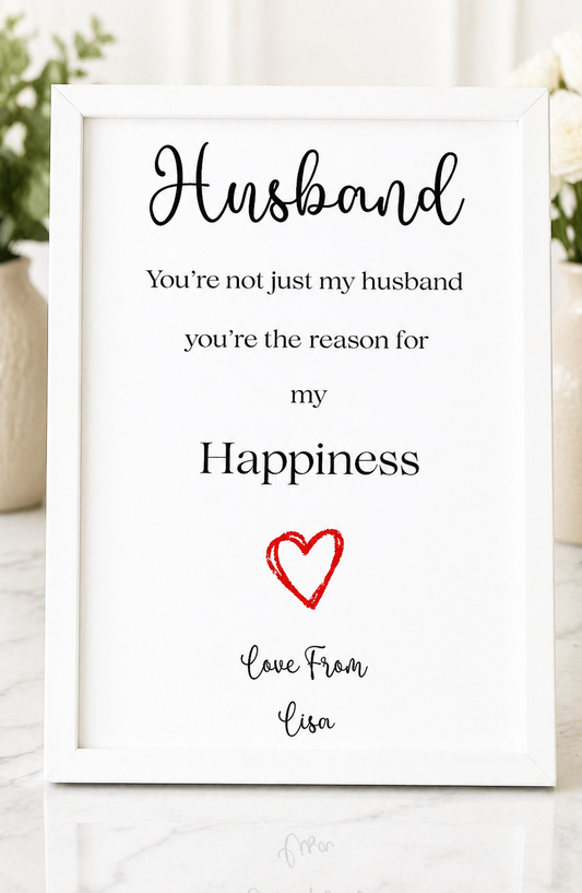 Personalised A4 Husband Print | You're The Reason For My Happiness