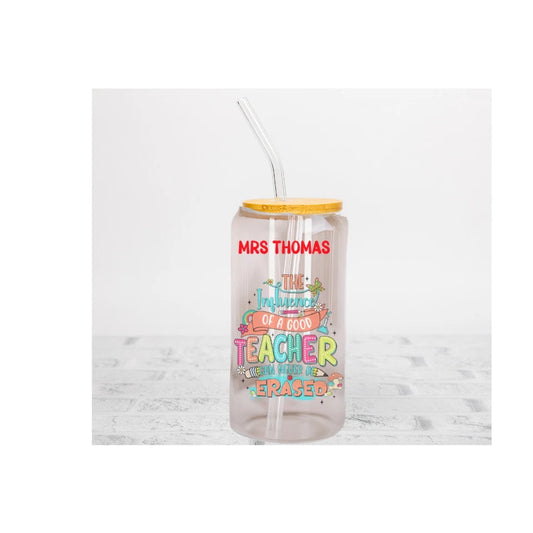 Personalised  Teacher Acrylic or Glass 16oz Libby Can with lid and straw